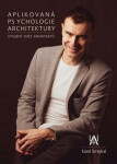 Aplikovaná psychologie architektury - Utajený svět architektů - Karel Smejkal
