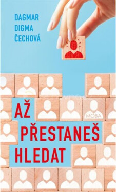 Až přestaneš hledat - Dagmar Digma Čechová