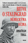 Bitva o Stalingrad německýma očima - Jonathan Trigg