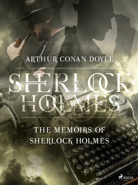 The Memoirs of Sherlock Holmes - Sir Arthur Conan Doyle