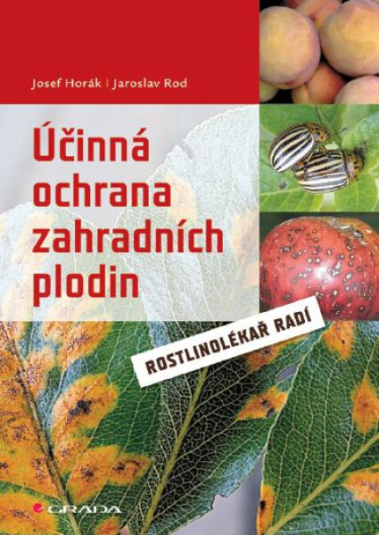 Účinná ochrana zahradních plodin - Jaroslav Rod, Josef Horák