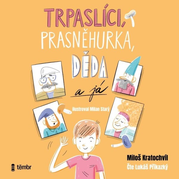 Trpaslíci, Prasněhurka, děda já