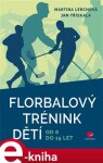 Florbalový trénink dětí Jan Třískala; Martina Lerchová