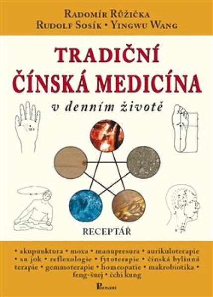 Tradiční čínská medicína denním životě Radomír Růžička,