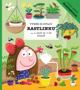Vyber si svoju rastlinku a nauč sa o ňu starať - Petra Bartíková
