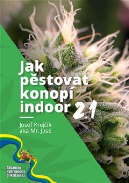 Jak pěstovat konopí indoor 2.1 Mr. José