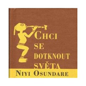 Chci se dotknout světa - Niyi Osundare