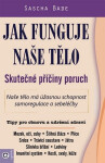 Jak funguje naše tělo - Skutečné příčiny poruch - Sascha Bade
