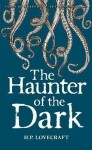 The Haunter of the Dark: Collected Short Stories Volume Three - Howard Phillips Lovecraft