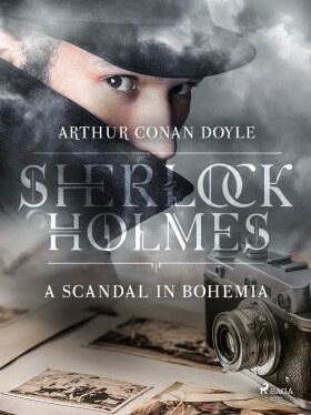 A Scandal in Bohemia - Sir Arthur Conan Doyle
