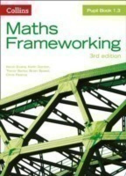 Collins Maths Frameworking - Pupil Book 1.3 (3rd Edition) - Pearce Chris