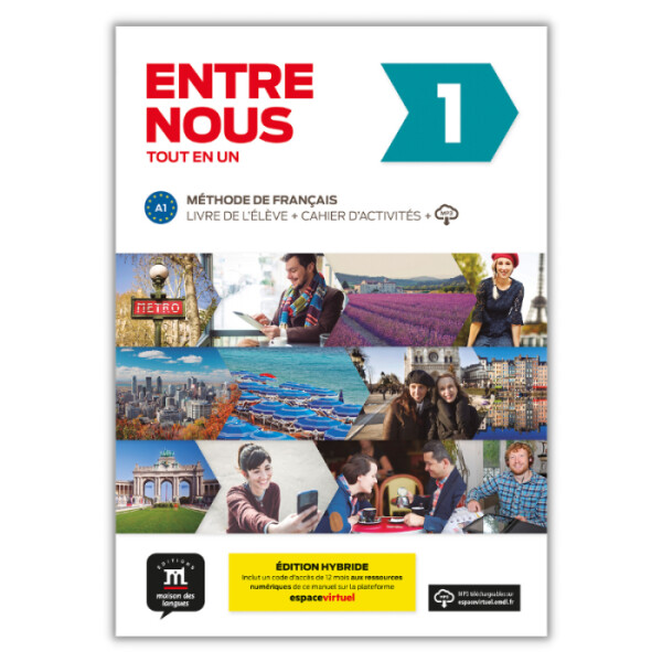 Entre nous 1 (A1) Tout en un – Éd. hybride – Livre de l´éleve + Cahier d´exercices+ Espacevirtuel (12 mois)