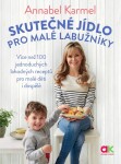 Skutečné jídlo pro malé labužníky Annabel Karmel