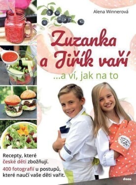 Zuzanka a Jiřík vaří …a ví, jak na to - Alena Winnerová