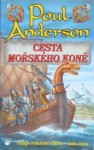 Poslední Viking 2: Cesta mořského koně - Poul Anderson