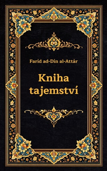 Kniha tajemství - Faríd ad-Dín al Attár