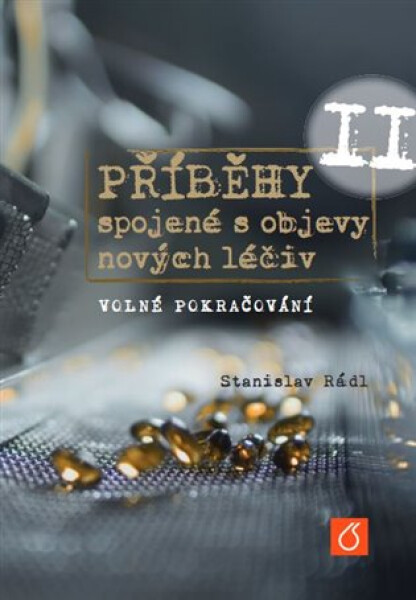 Příběhy spojené s objevy nových léčiv II - Stanislav Rádl