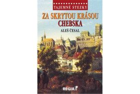 Za skrytou krásou Chebska