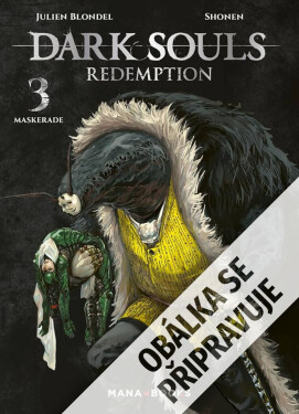 Dark Souls: Vykoupení 3 - Maškaráda - Julien Blondel