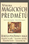 Výroba magických předmětů - Řemesla používaná v magii - Scott Cunningham