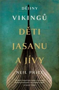 Dějiny Vikingů - Děti Jasanu a Jívy - Neil Price