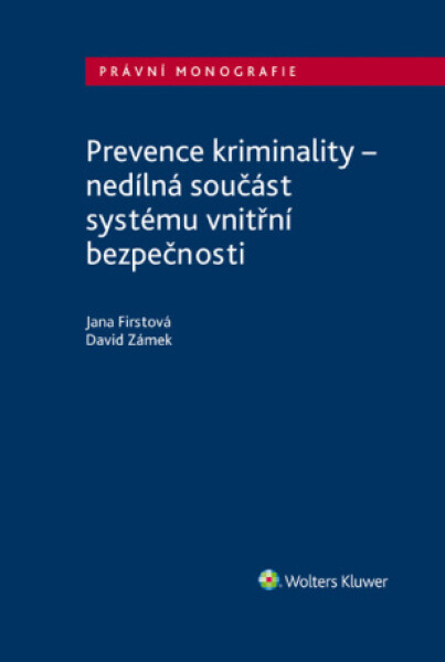 Prevence kriminality – nedílná součást systému vnitřní bezpečnosti - David Zámek, Jana Firstová - e-kniha