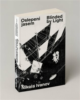 Oslepeni jasem / Blinded by Light - Nikola Ivanov