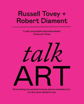 Talk Art : Everything you wanted to know about contemporary art but were afraid to ask - Russell Tovey