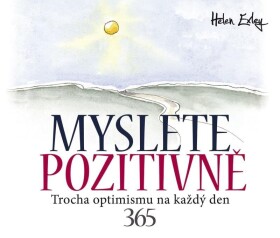 Myslete pozitivně - 365 Trocha optimismu na každý den - Helen Exleyová