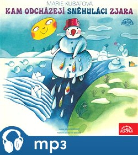 Kam odcházejí sněhuláci zjara / O kozlíčkovi Kryšpínovi a neposlušné koze Róze, CD - Marie Kubátová, Zdeňky Široké