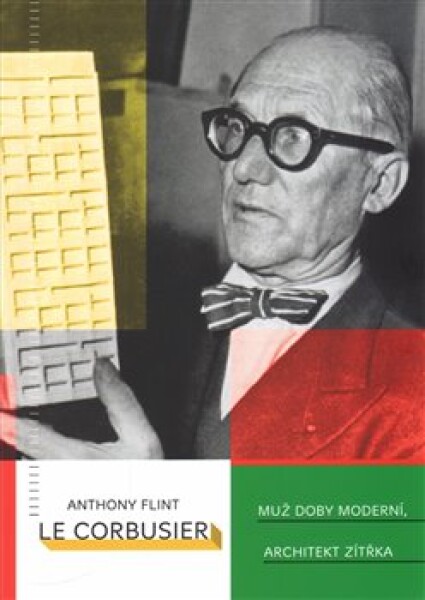 Le Corbusier Anthony Flint