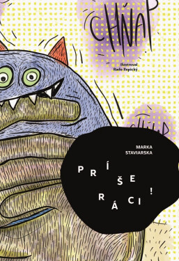 Príšeráci! - Marka Staviarska