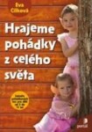 Hrajeme pohádky z celého světa - Eva Cílková