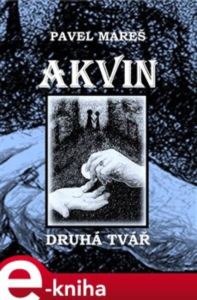 Akvin - Druhá tvář - Pavel Mareš e-kniha