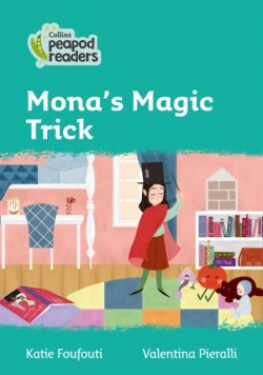 Collins Peapod Readers - Level 3 – Mona's Magic Trick - Foufouti Katie