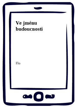 Ve jménu budoucnosti - Flo