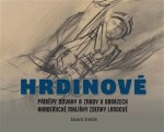 Hrdinové - Eduard Stehlík
