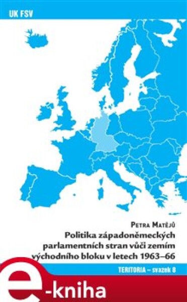 Politika západoněmeckých parlamentních stran vůči zemím východního bloku letech 1963-66 Petra Matějů