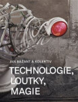 Technologie, loutky, magie - Jan Bažant