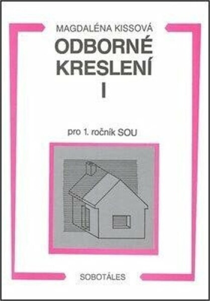 Odborné kreslení I pro 1. ročník SOU - Magdaléna Kissová