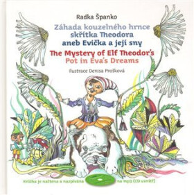 Záhada kouzelného hrnce skřítka Theodora aneb Evička její sny