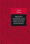 Mílétská filosofie jako aristotelská konstrukce Pavel Hobza