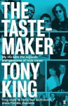 The Tastemaker: My Life with the Legends and Geniuses of Rock Music - Tony King