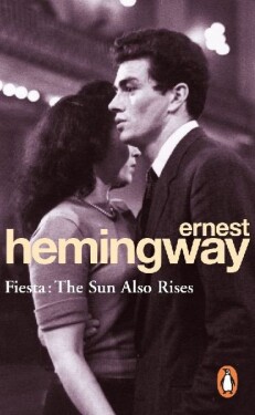 Fiesta : The Sun Also Rises - Ernest Hemingway