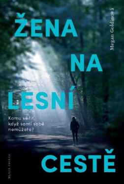 Žena na lesní cestě Megan Goldinová