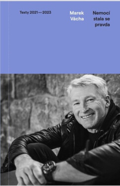 Nemocí stala se pravda - Marek Orko Vácha