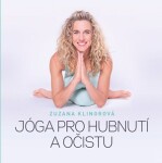 Jóga pro hubnutí očistu Zuzana Klingrová