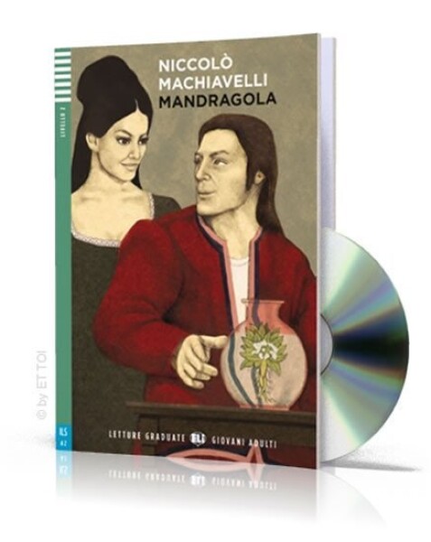 Letture Graduate ELI Giovani Adulti 2/A2: Mandragola + Downloadable Multimedia - Niccolò Machiavelli