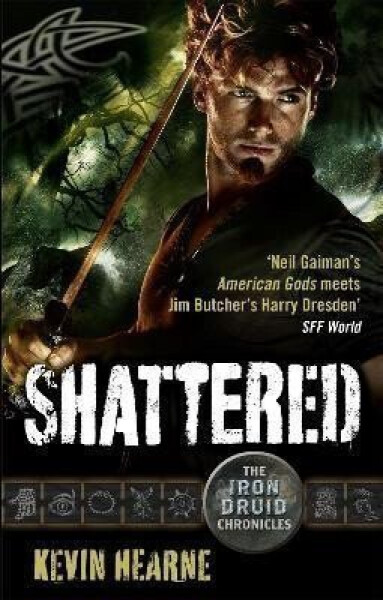 Shattered: The Iron Druid Chronicles - Kevin Hearne