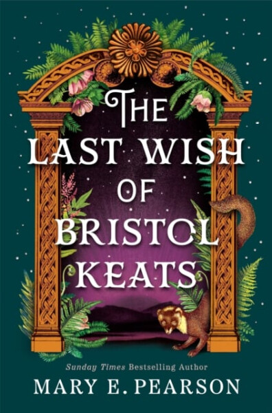 The Last Wish of Bristol Keats - Mary E. Pearson